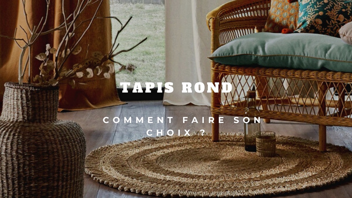 Tapis rond : Comment choisir ?