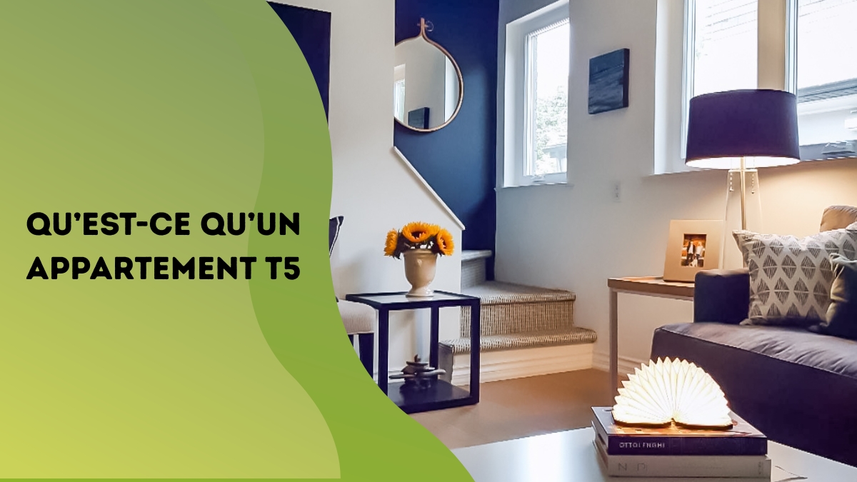 Qu’est-ce qu’un appartement T5